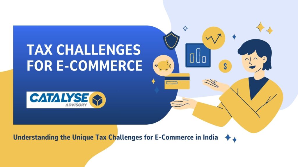 Tax Challenges for E-Commerce in India